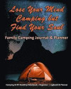 Lose Your Mind Camping but Find Your Soul: Family Camping Journal & Planner: Camping & RV Roadtrip Notebook Organizer Logbook & Planner