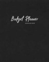 Budget Planner Organizer: Daily, Monthly & Yearly Budgeting Calendar Organizer for Expenses, Money, Debt and Bills Tracker, Undated, Black Chalk