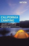 Moon California Camping, 20th Edition: The Complete Guide to More Than 1, 400 Tent and RV Campgrounds (Moon California Camping: The Complete Guide to More Than 1, 4)