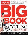The Bicycling Big Book of Cycling for Beginners: Everything a new cyclist needs to know to gear up and start riding