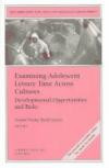 Examining Adolescent Leisure Time Across Cultures: Developmental Opportunities and Risks : New Directions for Child and Adolescent Development (J-B CAD Single Issue Child & Adolescent Development)