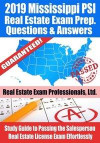 2019 Mississippi PSI Real Estate Exam Prep Questions, Answers & Explanations: Study Guide to Passing the Salesperson Real Estate License Exam Effortlessly