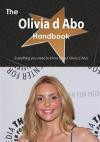 The Olivia d Abo Handbook - Everything you need to know about Olivia d Abo