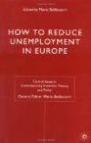 How to Reduce Unemployment In Europe (Central Issues in Contemporary Economic Theory and Policy)