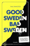 Good Sweden, bad Sweden : the use and abuse of Swedish values in a post-truth world