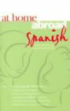 At Home Abroad Spanish: Practical Phrases for Conversation (At Home Abroad)