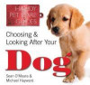 Choosing & Looking After Your Dog (Handy Petcare Guides)