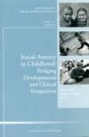 Social Anxiety in Childhood: Bridging Developmental and Clinical Perspectives: New Directions for Child and Adolescent Development (J-B CAD Single Issue Child & Adolescent Development)