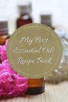 My First Essential Oils Recipe Book: Aromatherapy Organizer For Beginners - Golden Elixir