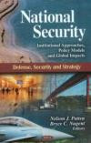 National Security: Institutional Approaches, Policy Models and Global Impacts (Defense, Security and Strategy)