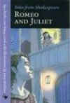 Tales from Shakespeare: Romeo and Juliet (Tales from Shakespeare)
