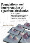 Foundations And Interpretation Of Quantum Mechanics: In The Light Of A Critical-historical Analysis Of The Problems And Of A Synthesis Of The Results