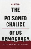 The Poisoned Chalice of US Democracy