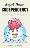 Expert Secrets - Codependency: The Ultimate Recovery Guide to Cure Being Codependent! Learn How to Analyze People and use CBT to Improve Boundaries