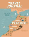 Travel Journal: Kid's Travel Journal. Map Of Morocco. Simple, Fun Holiday Activity Diary And Scrapbook To Write, Draw And Stick-In. (M
