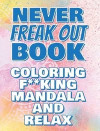F**k Off - Coloring Mandala to Relax - Coloring Book for Adults - Left-Handed Edition: Press the Relax Button you have in your head - Colouring book f