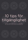 10 tips för tillgänglighet : Hur er organisation blir mer tillgänglig för personer med funktionsnedsättning