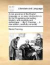 A new grammar of the English language; or, an easy introduction to the art of speaking and writing English, with propriety and correctness. ... By D. Fenning. ... A new edition, carefully corrected