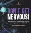 Don't Get Nervous! Human Nervous and Endocrine Systems Sensory Receptors and Stimuli Grade 6-8 Life Science