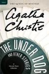 The Under Dog and Other Stories: A Hercule Poirot Collection (Agatha Christie Mysteries Collection)