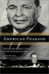 American Pharaoh: Mayor Richad J. Daley, His Battle for Chicago and the Nation