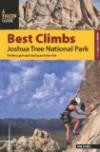 Best Climbs Joshua Tree National Park: The Best Sport and Trad Routes in the Park (Best Climbs Series)