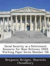 Social Security as a Retirement Resource for Near-Retirees: Ores Working Paper Series Number 106