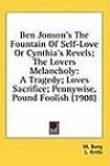 Ben Jonson's The Fountain Of Self-Love Or Cynthia's Revels; The Lovers Melancholy: A Tragedy; Loves Sacrifice; Pennywise, Pound Foolish (1908)