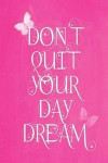Pastel Chalkboard Journal - Don't Quit Your Daydream (Pink): 100 Page 6 X 9 Ruled Notebook: Inspirational Journal, Blank Notebook, Blank Journal, Line