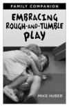 Embracing Rough-and-Tumble Play Family Companion [25-pack]