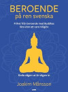 Beroende på ren svenska. Frihet från beroende med Buddhas lära utan att vara religiös