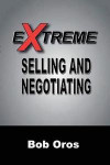 Extreme Selling and Negotiating