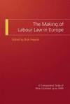 The Making of Labour Law in Europe: A Comparative Study of Nine Countries up to 1945 (Studies in Labour and Social Law)