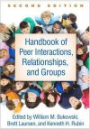 Handbook of Peer Interactions, Relationships, and Groups, Second Edition (Social, Emotional, and Personality Development in Context)