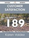 Customer Satisfaction 189 Success Secrets: - 189 Most Asked Questions On Customer Satisfaction - What You Need To Know