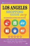 Los Angeles Shopping Guide 2019: Best Rated Stores in Los Angeles, California - Stores Recommended for Visitors, (Shopping Guide 2019)