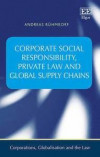 Corporate Social Responsibility, Private Law and Global Supply Chains (Corporations, Globalisation and the Law series)