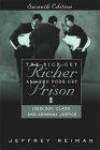 The Rich Get Richer and the Poor Get Prison, The:Ideology, Class, and Criminal Justice: Ideology, Class, and Criminal Justice