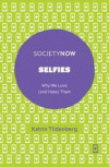 Selfies: Why We Love (and Hate) Them (SocietyNow)