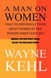 A Man on Women: What do men really think about women in the twenty-first century?