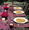 Eating Outdoors: Cooking And Entertaining in the Open Air
