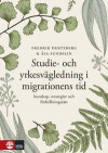 Studie- och yrkesvägledning i migrationens tid : Kunskap, strategier och förhållningssätt
