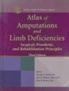 Atlas Of Amputations and Limb Deficiencies: Surgical, Prosthetic, and Rehabilitation Principles