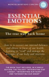 Essential Emotions: The True Way Back Home - About How to Recover Our Internal Balances and Choose in Favor of Our Health, Learning to &quote;Read&quote; And Manage the Messages of Our Body and Emot
