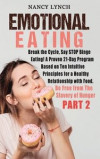Emotional Eating: Break the Cycle, Say STOP Binge Eating! A Proven 21-Day Program Based on Ten Intuitive Principles for a Healthy Relati