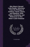 Ahn-Henn's Second Latin Reader. Selections from the Writings of Justinus, Caesar, Cicero, and Phaedrus. with Notes, Vocabulary, and References to Ahn-Henn's Latin Grammar