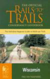 Rails-to-Trails Wisconsin : The Official Rails-to-Trails Conservancy Guidebook (Rails-to-Trails Series)