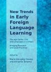 New Trends in Early Foreign Language Learning: The Age Factor, CLIL and Languages in Contact; Bridging Research and Good Practices