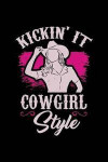 Kickin It Cowgirl Style: 6x9 110 dotted blank Notebook Inspirational Journal Travel Note Pad Motivational Quote Collection