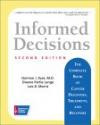 Informed Decisions: The Complete Book of Cancer Diagnosis, Treatment, and Recovery